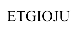 ETGIOJU trademark