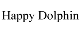 HAPPY DOLPHIN trademark