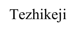 TEZHIKEJI trademark