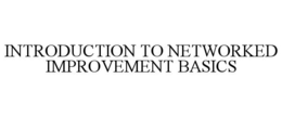INTRODUCTION TO NETWORKED IMPROVEMENT BASICS trademark