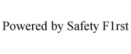 POWERED BY SAFETY F1RST trademark