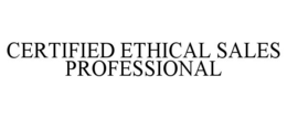 CERTIFIED ETHICAL SALES PROFESSIONAL trademark