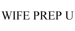 WIFE PREP U trademark