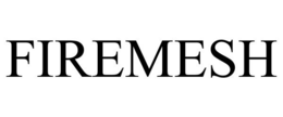 FIREMESH trademark