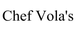 CHEF VOLA'S trademark