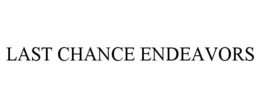 LAST CHANCE ENDEAVORS trademark