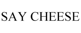 SAY CHEESE trademark