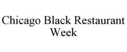 CHICAGO BLACK RESTAURANT WEEK trademark