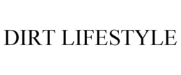 DIRT LIFESTYLE trademark