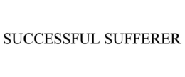 SUCCESSFUL SUFFERER trademark