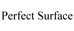 PERFECT SURFACE trademark