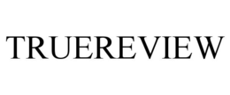 TRUEREVIEW trademark