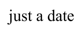 JUST A DATE trademark