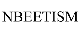 NBEETISM trademark