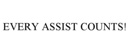 EVERY ASSIST COUNTS! trademark