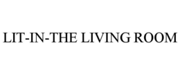 LIT-IN-THE LIVING ROOM trademark