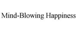 MIND-BLOWING HAPPINESS trademark