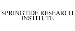 SPRINGTIDE RESEARCH INSTITUTE trademark
