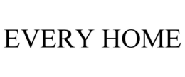 EVERY HOME trademark