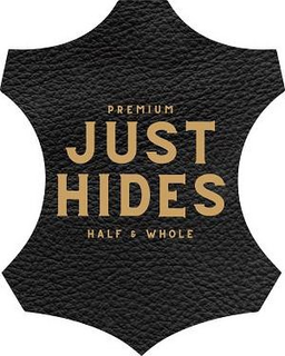 PREMIUM JUST HIDES HALF & WHOLE trademark
