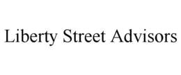 LIBERTY STREET ADVISORS trademark