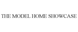 THE MODEL HOME SHOWCASE trademark