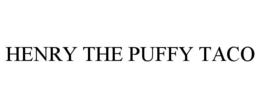 HENRY THE PUFFY TACO trademark