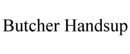 BUTCHER HANDSUP trademark