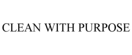 CLEAN WITH PURPOSE trademark