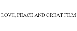 LOVE, PEACE AND GREAT FILM trademark