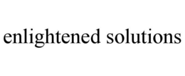 ENLIGHTENED SOLUTIONS trademark