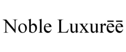 NOBLE LUXUREE trademark