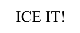 ICE IT! trademark