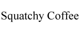 SQUATCHY COFFEE trademark