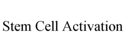 STEM CELL ACTIVATION trademark
