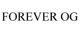 FOREVER OG trademark