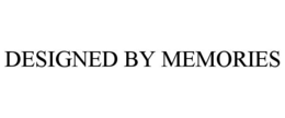 DESIGNED BY MEMORIES trademark
