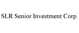 SLR SENIOR INVESTMENT CORP. trademark
