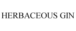 HERBACEOUS GIN trademark