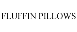 FLUFFIN PILLOWS trademark