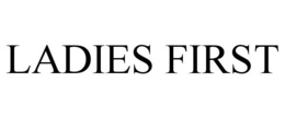 LADIES FIRST trademark
