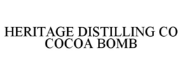 HERITAGE DISTILLING CO COCOA BOMB trademark