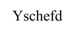 YSCHEFD trademark