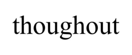 THOUGHOUT trademark