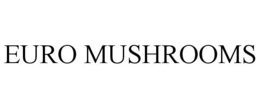 EURO MUSHROOMS trademark