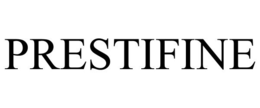 PRESTIFINE trademark