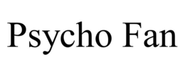 PSYCHO FAN trademark