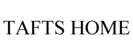 TAFTS HOME trademark