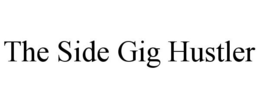 THE SIDE GIG HUSTLER trademark