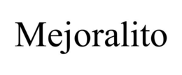 MEJORALITO trademark